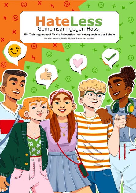 Comicartige Zeichnung von fünf jungen Menschen, über ihren Köpfen sind Sprechblasen mit verschiedenen Symbolen. Oben drüber steht "HateLess, gemeinsam gegen Hass" und "Ein Trainingsmanual für die Prävention von Hatespeech in der Schule".