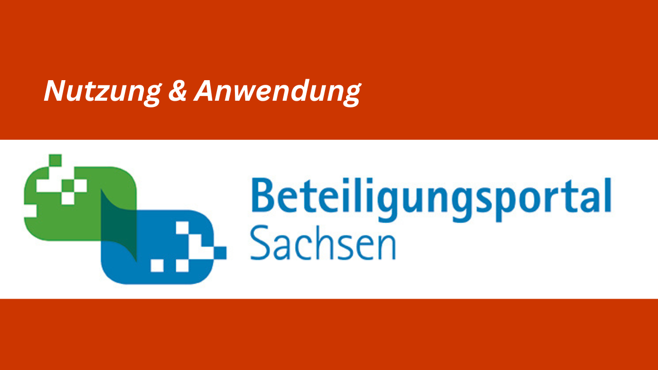 zeigt Logo des Beteiligungsportal Sachsens auf rotem Hintergrund mit Überschrift: Nutzung & Anwendung