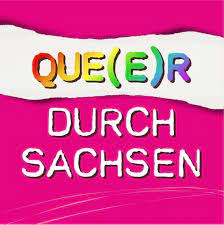 QU(E)ER durch SACHSEN